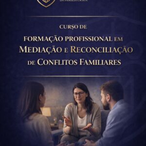 Mediação e Reconciliação de Conflitos Familiares